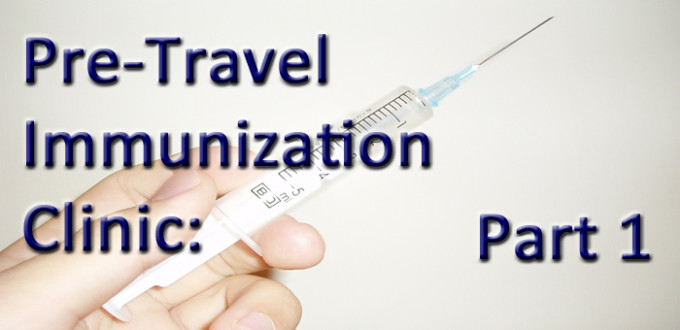 a hand holds a syringe and needle. title reads "Pre-Travel Immunization Clinic Part 1"